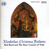 RED BYRD & ROSE CONSOR - ELIZABETHAN CHRISTMAS ANTHEMS CD