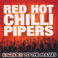 RED HOT CHILLI PIPERS - BAGROCK TO THE MASSES - CD