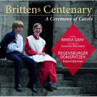 BRITTEN GRAF BERNHARD - CEREMONY OF CAROLS: BRITTENS CENTENARY CD