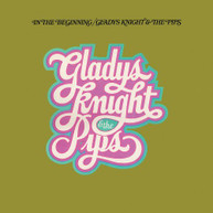 GLADYS KNIGHT & PIPS - IN THE BEGINNING (BONUS TRACKS) (EXPANDED) CD