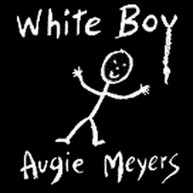 AUGIE MEYERS - WHITE BOY CD