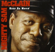 MIGHTY SAM MCCLAIN - KEEP ON MOVIN - CD