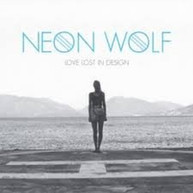 NEON WOLF - LOVE LOST IN DESIGN (IMPORT) CD