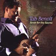 TAB BENOIT - FEVER FOR THE BAYOU CD