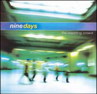 NINE DAYS - MADDING CROWD (MOD) CD