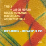 TRIO 3 JASON - REFRACTION MORAN - REFRACTION - BREAKIN GLASS CD