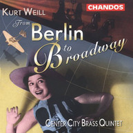 WEILL CENTER CITY BRASS - FROM BERLIN TO BROADWAY CD