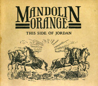MANDOLIN ORANGE - THIS SIDE OF JORDAN (DIGIPAK) CD