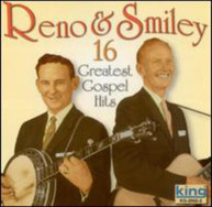 RENO & SMILEY - 16 GREATEST GOSPEL HITS CD