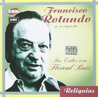 FRANCISCO ROTUNDO - SUS EXITOS CON FLOREAL RUIZ (IMPORT) CD