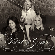 POINT OF GRACE - DIRECTIONS HOME (SONGS) (WE) (LOVE) (SONGS) (YOU) (KNOW) CD