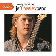 JEFF HEALEY - PLAYLIST: THE VERY BEST OF THE JEFF HEALEY BAND CD