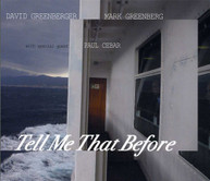 DAVID GREENBERGER & MARK WITH CEBAR GREENBERG - TELL ME THAT BEFORE CD