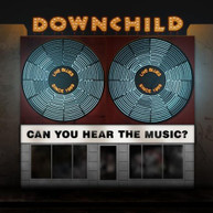 DOWNCHILD - CAN YOU HEAR THE MUSIC CD