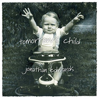 JONATHAN EDWARDS - TOMORROW'S CHILD CD