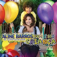 ALINE BARROS - BOM & SER CRIANCA CD