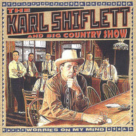 KARL SHIFLETT - WORRIES ON MY MIND CD