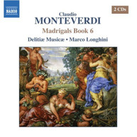 MONTEVERDI DELITIAE MUSICAE LONGHINI - MADRIGALS BOOK 6 CD