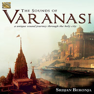 BERONJA DYHAN - THE SOUNDS OF VARANASI - THE SOUNDS OF VARANASI-A CD