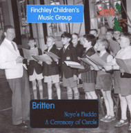 BRITTEN WILKS FINCHLEY CHILDREN'S MUSIC GROUP - NOYE'S FLUDDE OP 59 CD