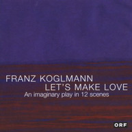 FRANZ KOGLMANN - LET'S MAKE LOVE CD