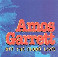 AMOS GARRETT - OFF THE FLOOR LIVE CD