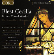 BRITTEN SIXTEEN CHRISTOPHERS - BLEST CECILIA: BRITTEN CHORAL WORKS 1 CD