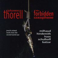 MILHAUD HINDEMITH HAAS THORELL SKOLD - FORBIDDEN SAXOPHONE CD