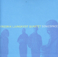 FREDRIK QUARTET LJUNGKVIST - SONICSPACE CD