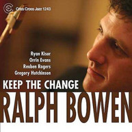 RALPH BOWEN - KEEP THE CHANGE CD