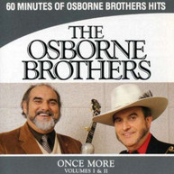 OSBORNE BROTHERS - ONCE MORE 1 & 2 CD