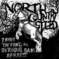 JAMES THE FANG SERIOUS SAM BARRETT - NORTH COUNTRY STEED CD