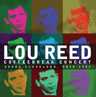 LOU REED - COFFEEBREAK CONCERT: AGORA, CLEVELAND, OHIO 1984 CD