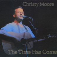 CHRISTY MOORE - TIME HAS COME CD