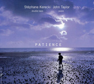 STEPHANE KERECKI JOHN TAYLOR - PATIENCE (DIGIPAK) CD