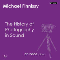 FINNISSY IAN PACE - HISTORY OF PHOTOGRAPHY IN SOUND CD