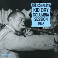 KID ORY - COMPLETE COLUMBIA SESSION 1946 CD