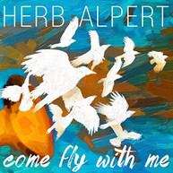 HERB ALPERT - COME FLY WITH ME CD