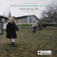 THEATRE OF EARLY MUSIC TAYLOR - HERE LET MY LIFE (IMPORT) CD