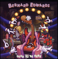 BERNARD EDWARDS - GLAD TO BE HERE CD