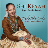 RADMILLA CODY - SHI KEYAH: SONGS FOR THE PEOPLE CD