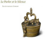BASSANO ATTAIGNANT CONSORT - LE PARLER ET LE SILENCE CD