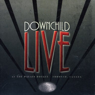 DOWNCHILD - LIVE AT THE PALAIS ROYALE CD