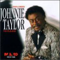 JOHNNIE TAYLOR - TAYLORED TO PLEASE CD