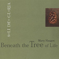 MARTY HAUGEN - BENEATH THE TREE OF LIFE CD