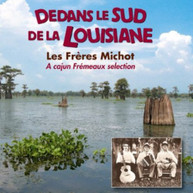 FRERES MICHOT - DEDANS LE SUD DE LA LOUISIANE CD