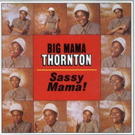 BIG MAMA THORNTON - SASSY MAMA CD
