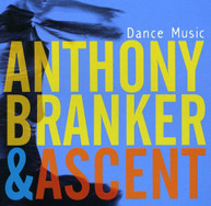 ANTHONY BRANKER ASCENT - DANCE MUSIC CD