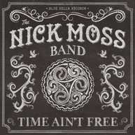 NICK MOSS - TIME AIN'T FREE CD