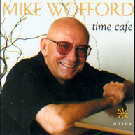 MIKE WOFFORD - TIME CAFE CD